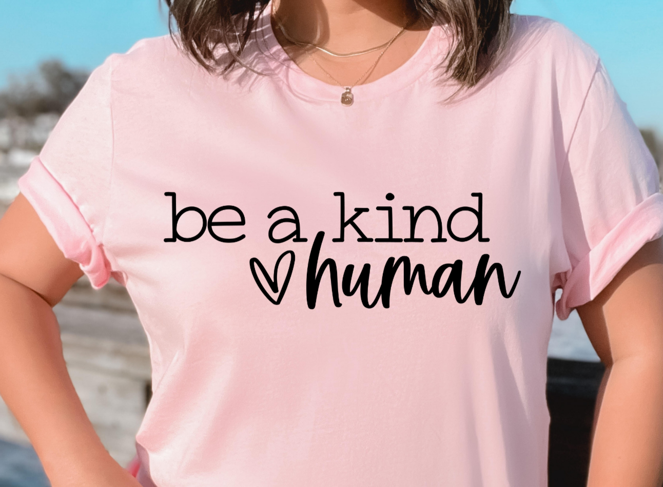 Be A Kind Human T-Shirt 896