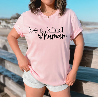 Be A Kind Human T-Shirt 896