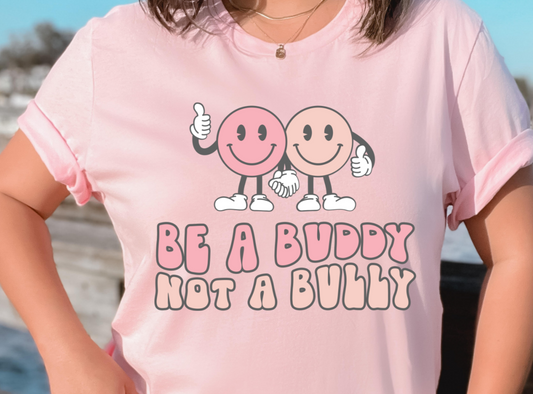 Be A Buddy T-Shirt 952