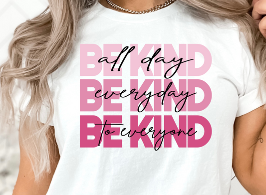 Be Kind All Day Every Day T-Shirt 889