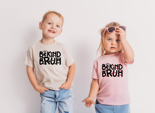 Be Kind Bruh T-Shirt 891